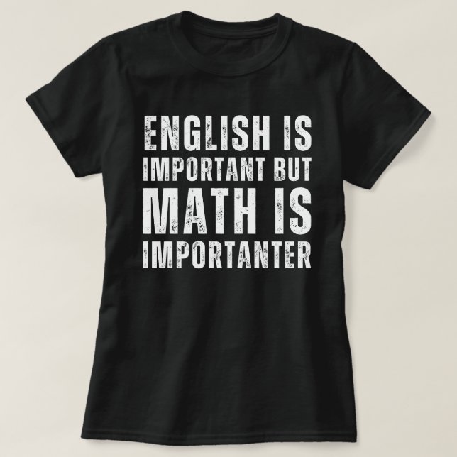 Engelska är viktigt, men math är viktig t shirt (Design framsida)