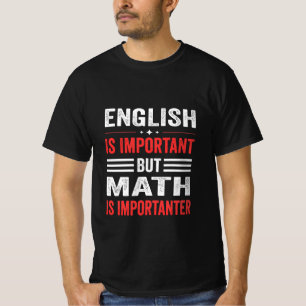 Engelska är viktigt, men math är viktig  t shirt