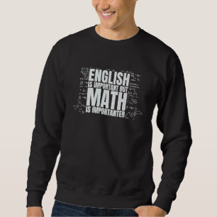 Engelska är viktigt men matte är Viktigare Matte  Lång Ärmad Tröja