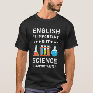 Engelska är viktigt, men vetenskapen är viktig t shirt