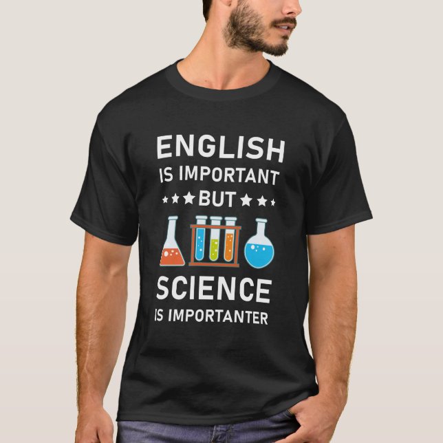 Engelska är viktigt, men vetenskapen är viktig t shirt (Framsida)