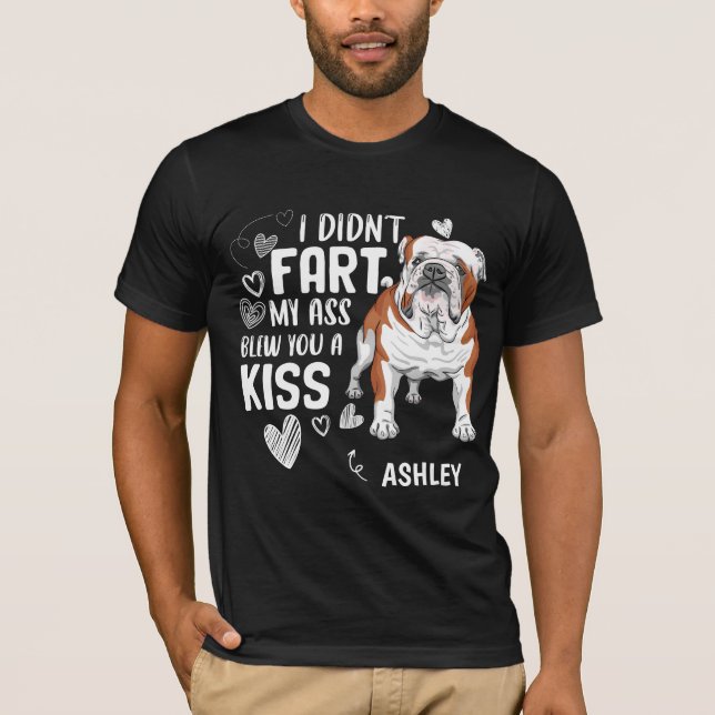 Engelska bulldog Didnt Fart Kiss Hund T-Shirt (Framsida)