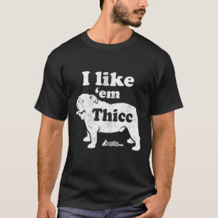 Engelska bulldog Top, Cute jag gillar Em Thicc, Ch T Shirt