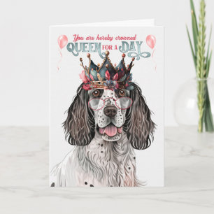 Engelska Setter Queen for a Day Funny Birthday Kort