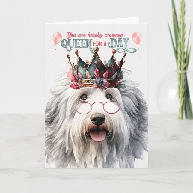 Engelska Sheepdog Queen för en dag på födelsedagen Kort (Framsida)