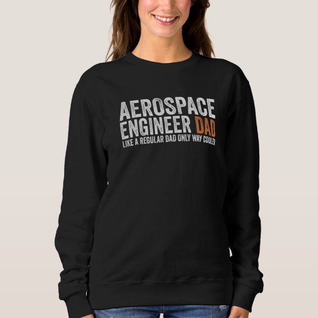 Engineer Dad Like A Regular Dad  Aerospace Enginee T Shirt (Framsida)