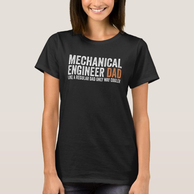 Engineer Dad Like A Regular Dad  Mechanical Engine T Shirt (Framsida)