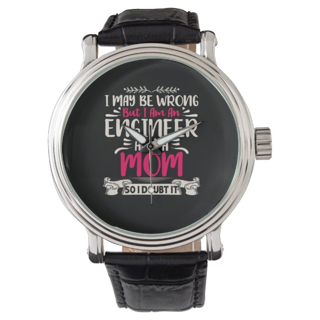 Engineer I Am An Engineer And A Mom Armbandsur (Framsida)