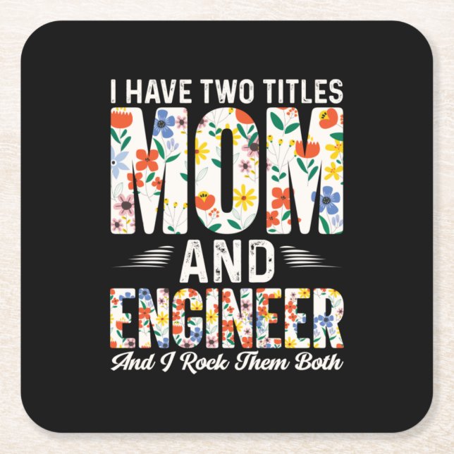 Engineer Mom And Engineer I Rock Them Underlägg Papper Kvadrat (Framsidan)