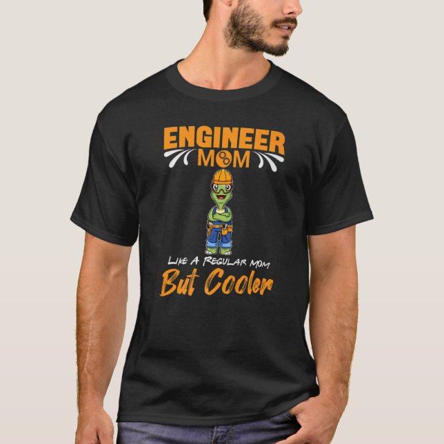 Engineer Mom Like A Regualr Mom But Cooler Premium T Shirt (Framsida)