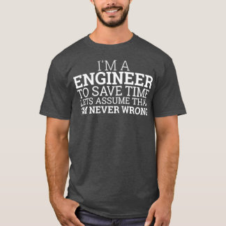 Engineer Save Time Engineering T Shirt