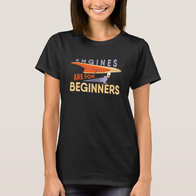 Engines Are For Beginners paragliders tandem fligh T Shirt (Framsida)