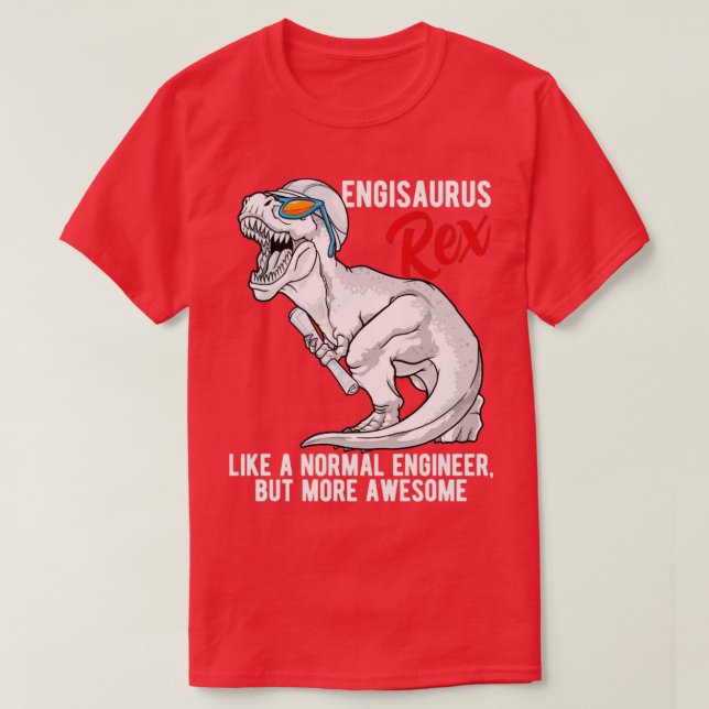 Engisaurus Rex Ingenjör Dinosaur T Rex Engineering Shirt (Design framsida)
