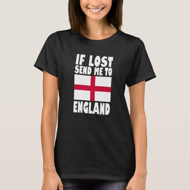 England Flag Design  If lost send me to England Pr T Shirt (Framsida)