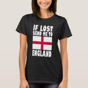 England Flagga Design Om borttappad skickar mig ti T Shirt