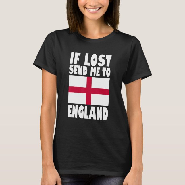 England Flagga Design Om borttappad skickar mig ti T Shirt (Framsida)