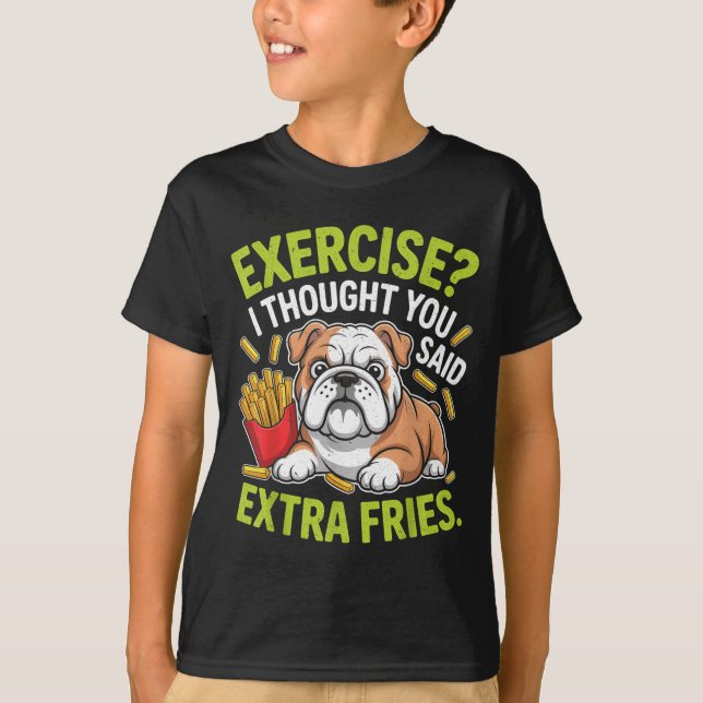 English Bulldog Exercise, Extra Fries Funny  T Shirt (Framsida)