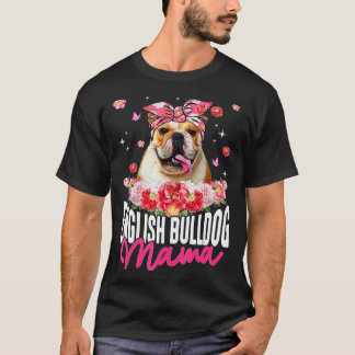 English Bulldog Mama Flower Bandana Dog Lover Moth T Shirt