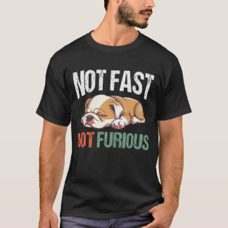 English Bulldog Sleeping Not Fast Not Furious Funn T Shirt