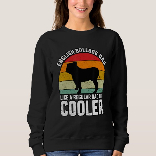 English Bulldogs Dad like a regular Dad but Cooler T Shirt (Framsida)