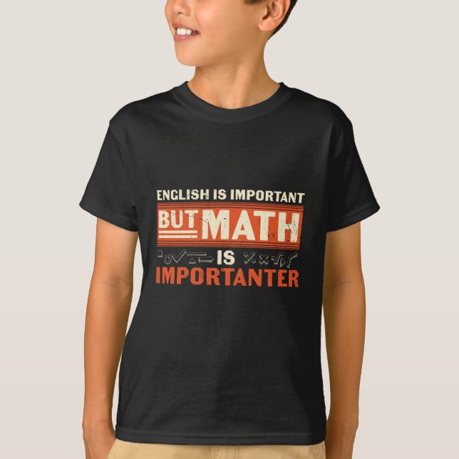English is Important But Math is Importanter T Shirt (Framsida)