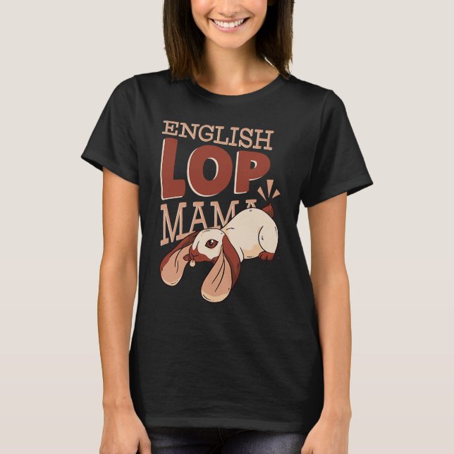 English Lop Mama  Cute Rabbit Mom T Shirt (Framsida)