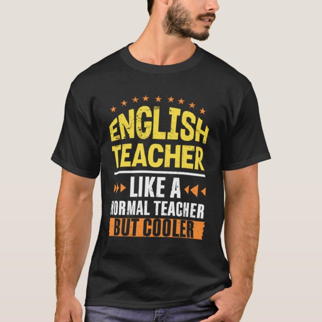 English Teacher Like a Normal Teacher But Cooler G T Shirt (Framsida)