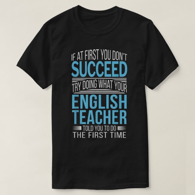English Teacher T-Shirt If at first you do not suc (Design framsida)