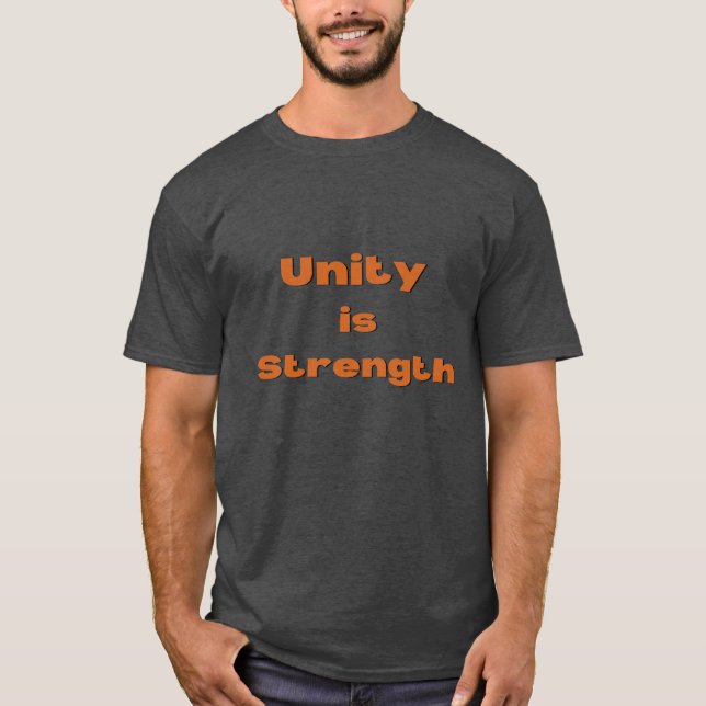"Enhet är styrka Motivering T Shirt (Framsida)