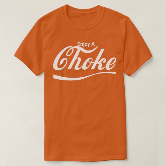 Enjoy A Choke 2 T Shirt (Design framsida)