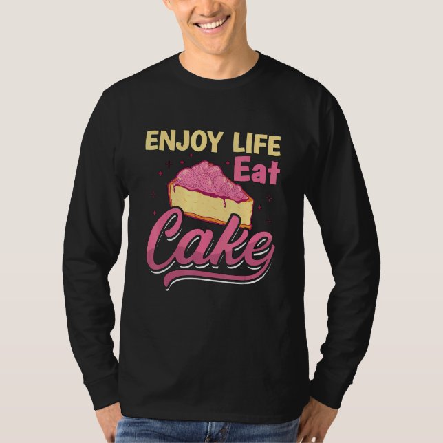 Enjoy Life Eat Cake Bakery Love Baking Bakers  Bak T Shirt (Framsida)