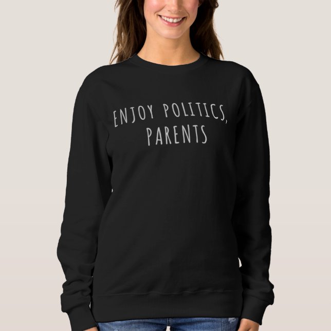 Enjoy politics parents t shirt (Framsida)