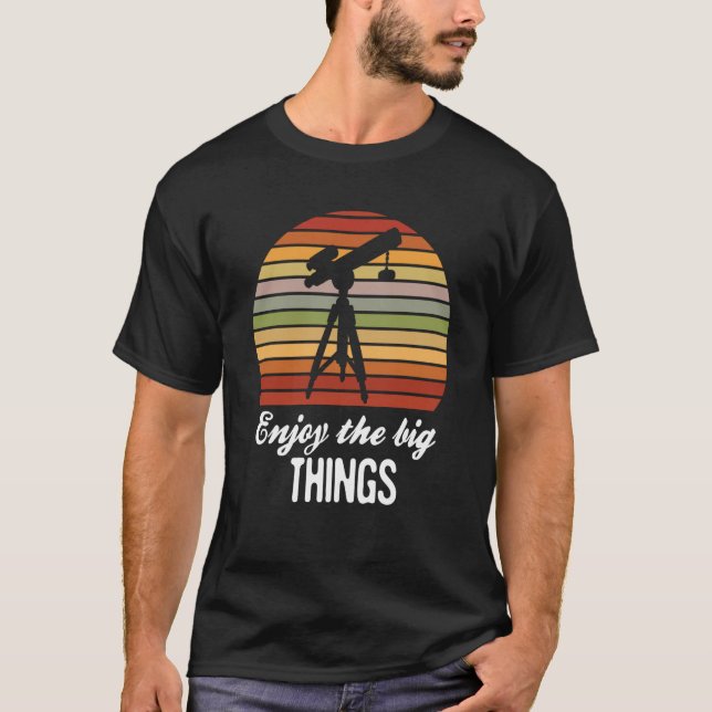 Enjoy the big things Astronomy Space Science Retro T Shirt (Framsida)