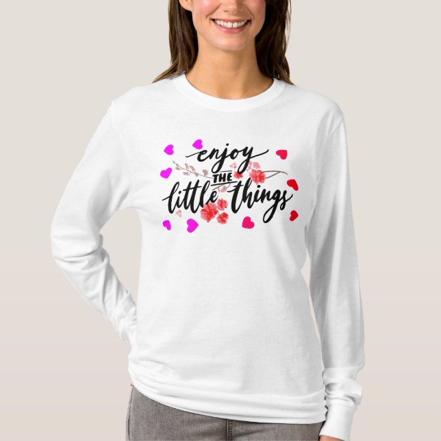 Enjoy the littele things t shirt (Framsida)