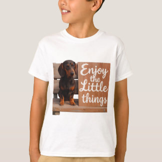 Enjoy the little things: Dachshund  T Shirt