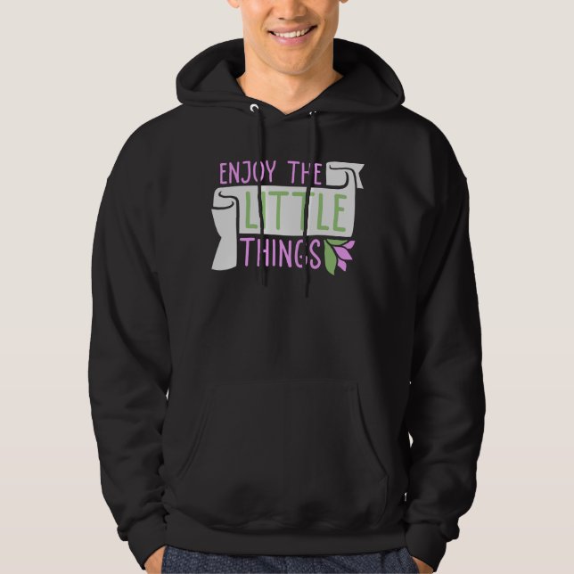 Enjoy The Little Things Gratitude Positivity Quote Hoodie (Framsida)