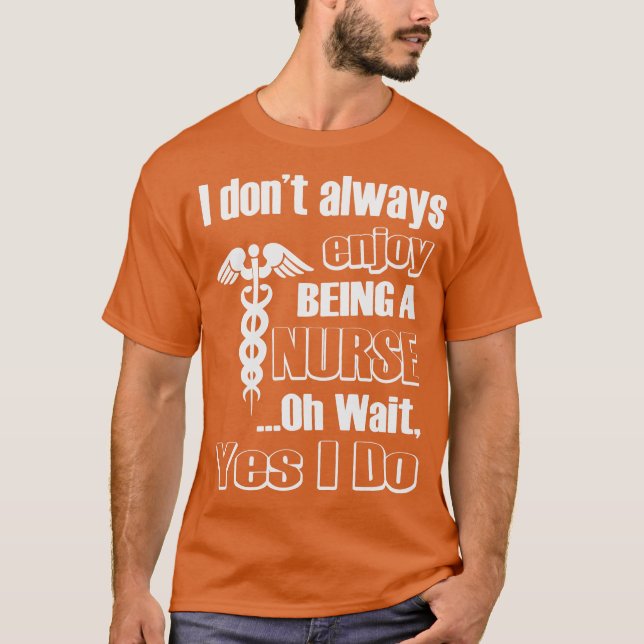 Enjoying Nurse Life T Shirt (Framsida)