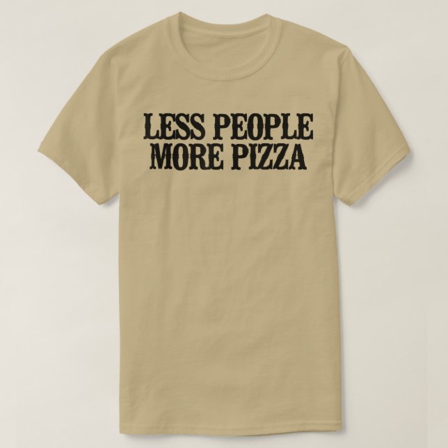 Enkel att säga lustigt mindre personer mer Pizza14 T Shirt (Design framsida)