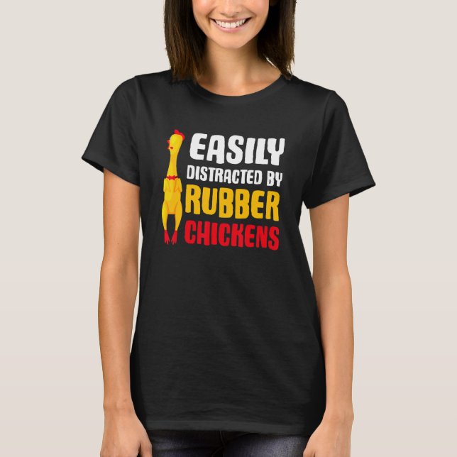 Enkel distraherad Rubber Chicken Rubber Chicken T Shirt (Framsida)