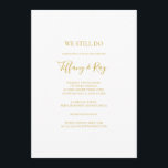 Enkel Elegant Guld Vi fortsätter att förnya Vow Inbjudningar<br><div class="desc">Denna enkla elegant guld,  som vi fortfarande har en förnyelseinbjudan till,  är perfekt för er moderna minimalistiska vita och guld vow-förnyelse. Utformningen har ett minsta typsnitt av contemporary guld tillsammans med formell kalligrafi. Behålla den som den är,  eller välj att anpassa den med egna teckningar eller foton!</div>