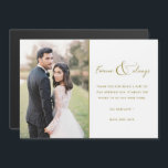 Enkel Modern Guld Photo Bröllop Tack<br><div class="desc">Guld-skriptet "För alltid och för alltid" utformar bröllop tack vare att du har magneter med ditt favoritfoto från bröllop. Visa din familj och dina vänner din uppskattning för att du är en del av din bröllop firande med ett anpassat fototack till din magnet.</div>