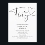 Enkel svart och vit trettio 30års födelsedag Inbju Inbjudningar<br><div class="desc">Inbjudan din familj och dina vänner att fira 30års födelsedag med den här trettio inbjudan,  som har ett hand plockade-hjärta och roligt som är ett snabbt teckensnitt.
Fullständigt anpassade med dina party-uppgifter. Du hittar party-dekanten i min butik.</div>