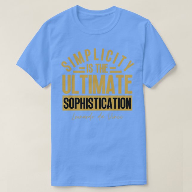 Enkelhet är den ultimata sofistikeringen Leonardo T Shirt (Design framsida)