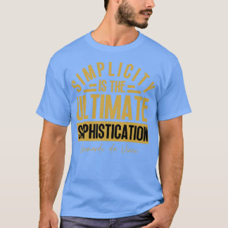 Enkelhet är den ultimata sofistikeringen Leonardo T Shirt