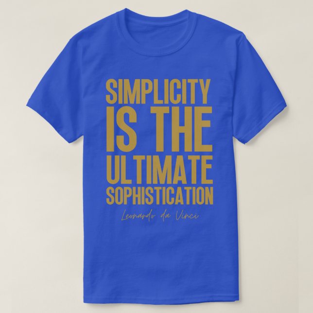 Enkelhet är den ultimata sofistikeringen Leonardo T Shirt (Design framsida)