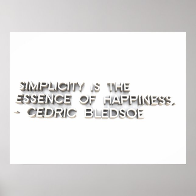 "Enkelhet är själva kärnan i lyckan." Poster (Framsidan)