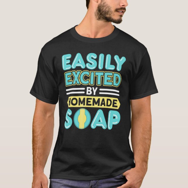 Enkelt exciterad av homemade soap Handmade Craft S T Shirt (Framsida)