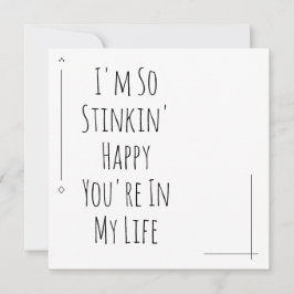 Enkelt "Jag är så Stinkin'Lycklig du är i mitt liv