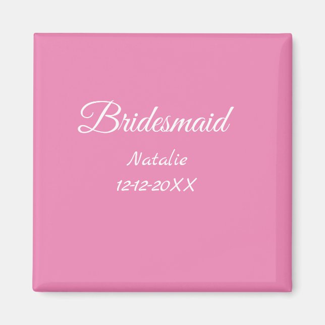 Enkelt minimum rosa bridesaid add namn-årstext  magnet (Framsidan)