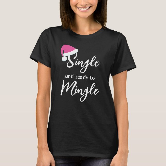 Enkelt och Redo till Mingle Helgdag T-Shirt-rosa T Shirt (Framsida)